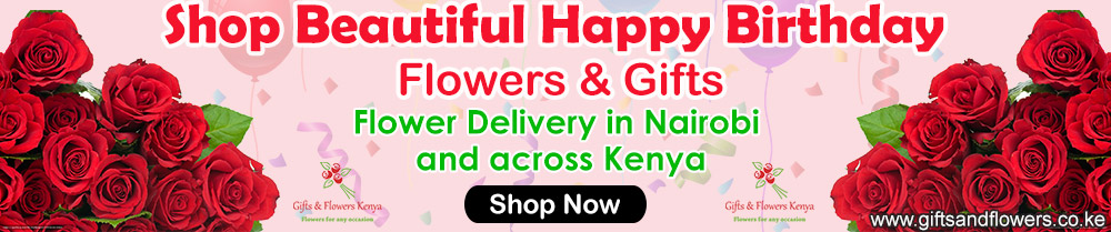 Happy Birthday Gifts, Flower Delivery in Nairobi